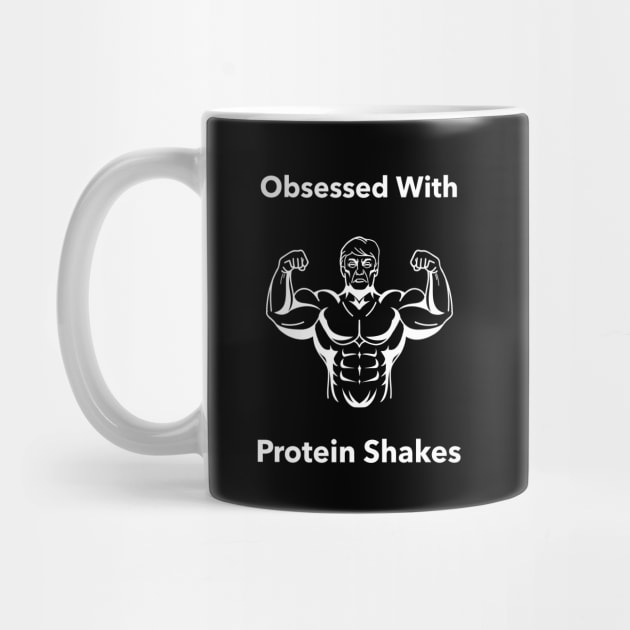 Obsessed With Protein Shakes - Premier Protein Shake Powder Atkins Protein Shakes by Medical Student Tees